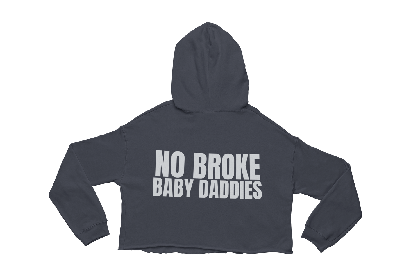 No Broke Baby Daddies Hoodie