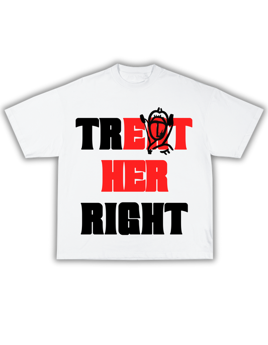 Trillionaire “Treat Her Right” Tee